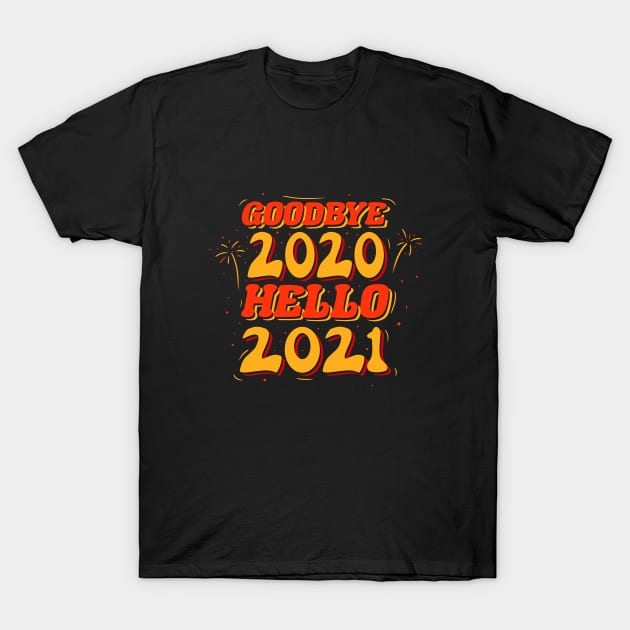 Goodbye 2020 hello 2021 T-Shirt by A Comic Wizard